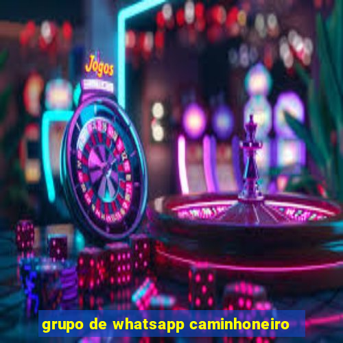 grupo de whatsapp caminhoneiro